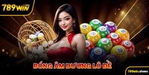 Bóng Âm Dương Lô Đề - Phương Pháp Bắt Con Lô Đẹp Nhất